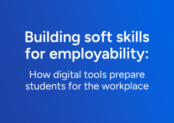Building soft skills for employability: How digital tools prepare students for the workplace