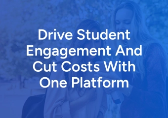 Drive Student Engagement And Cut Costs With One Platform