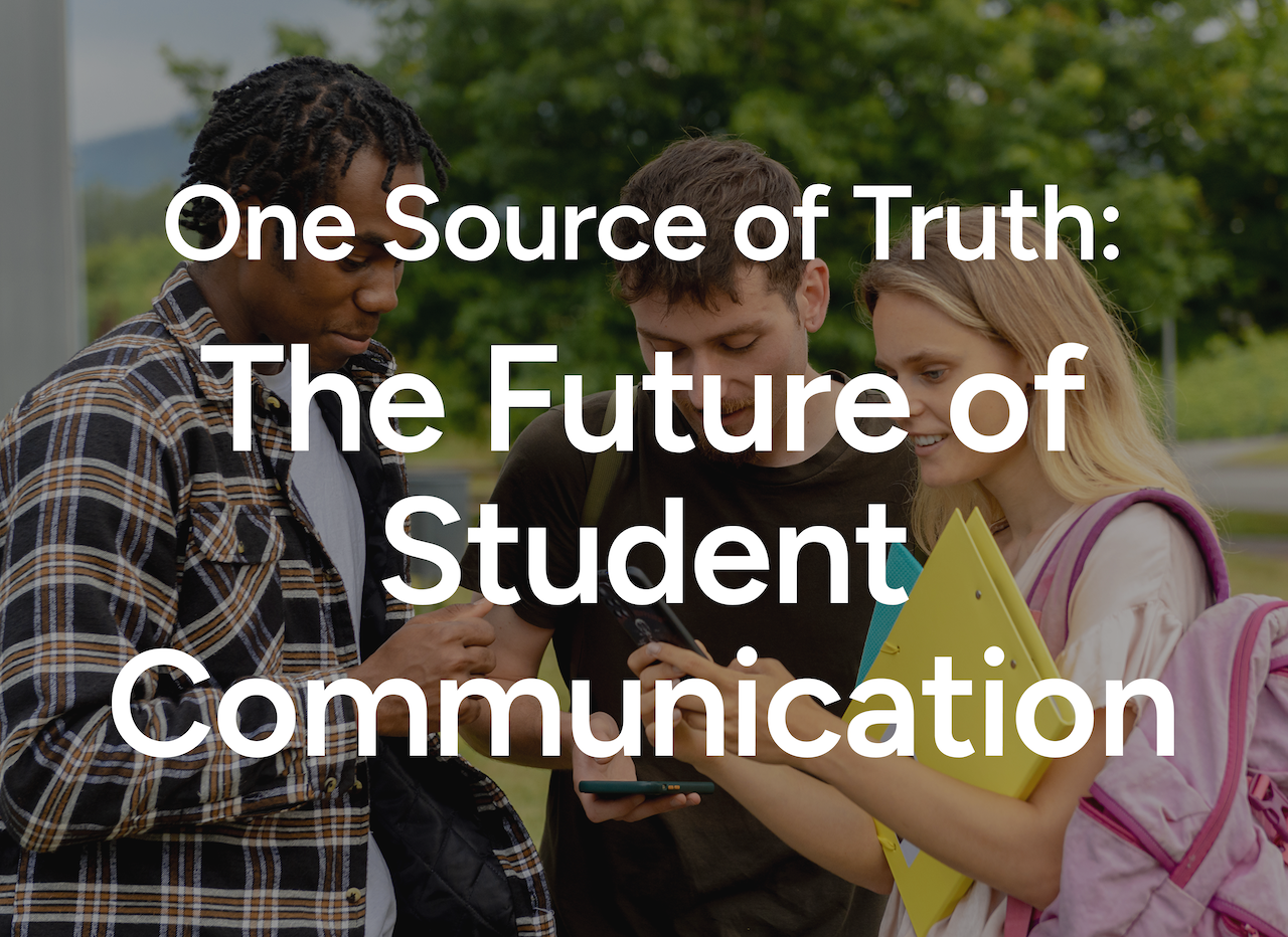 One Source of Truth The future of Student Communications