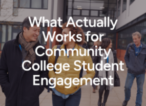 What Actually Works for Community College Student Engagement