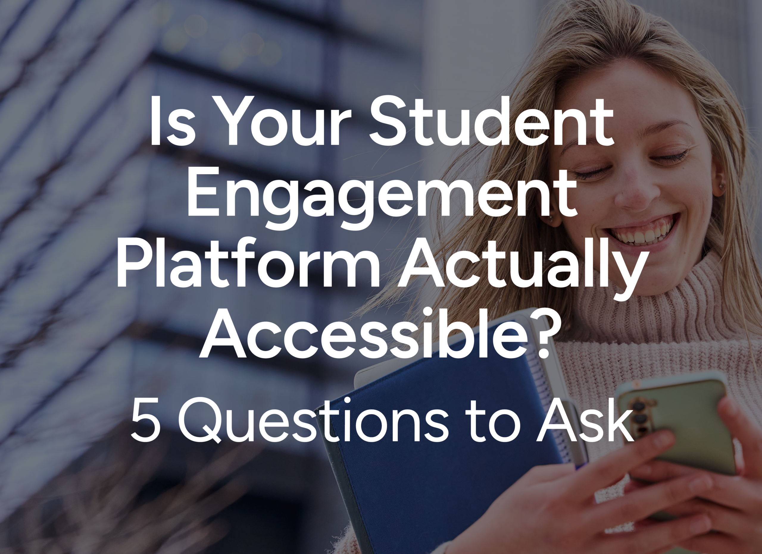 Is Your Student Engagement Platform Actually Accessible? 5 Questions to Ask